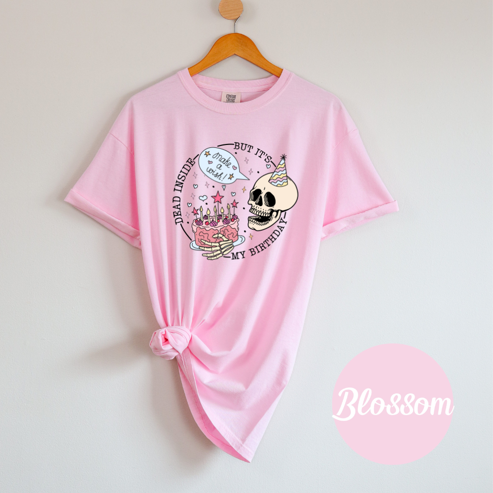 Funny Skeleton Birthday T-Shirt Dead Inside, But It’s My Birthday Women's Comfort Colors Top Soft Casual Cotton Graphic Shirt