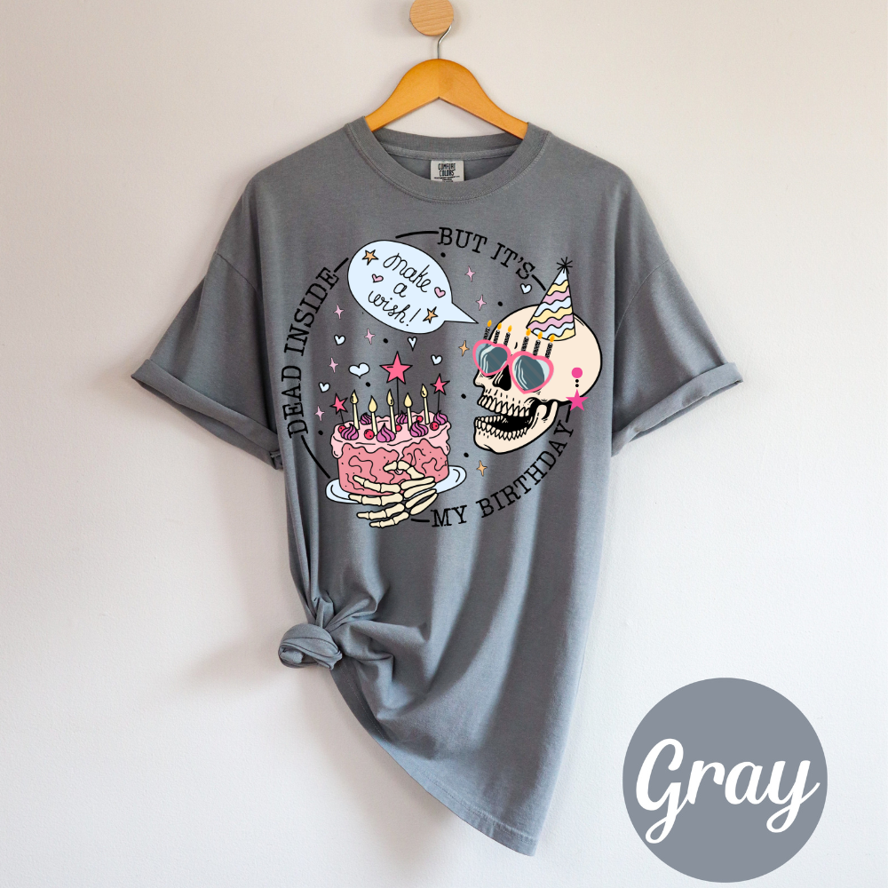 Funny Skeleton Birthday T-Shirt Dead Inside Shades Edition, But It’s My Birthday Womens Comfort Colors Top Soft Casual Cotton Graphic Shirt