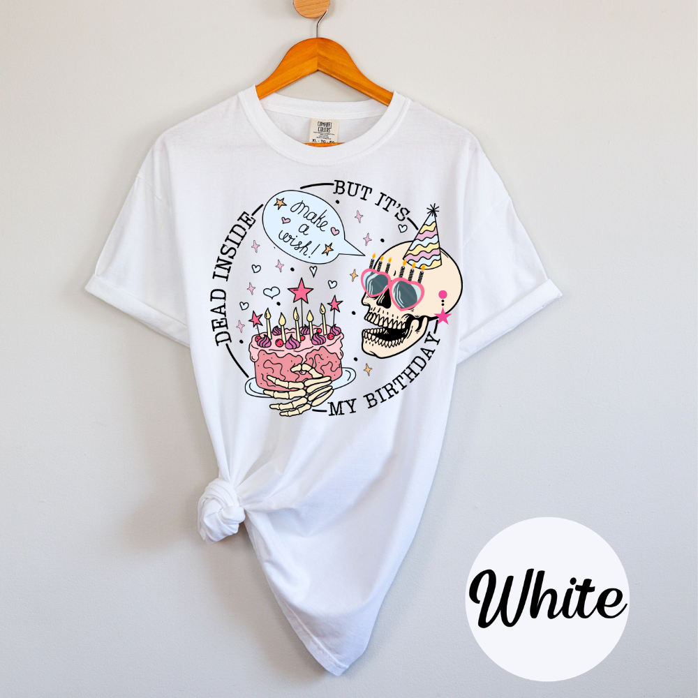 Funny Skeleton Birthday T-Shirt Dead Inside Shades Edition, But It’s My Birthday Womens Comfort Colors Top Soft Casual Cotton Graphic Shirt