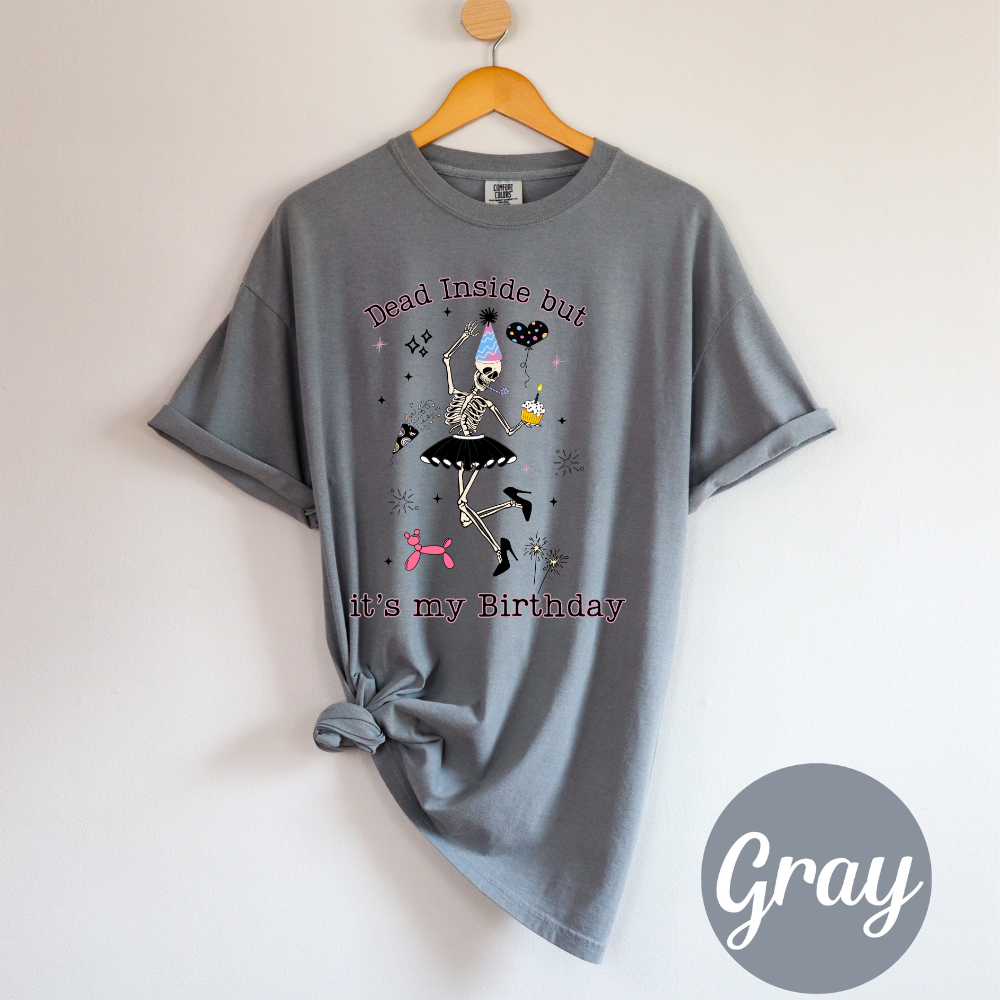 Funny Women's Dead Inside But It’s My Birthday – Dancing Skeleton Tee