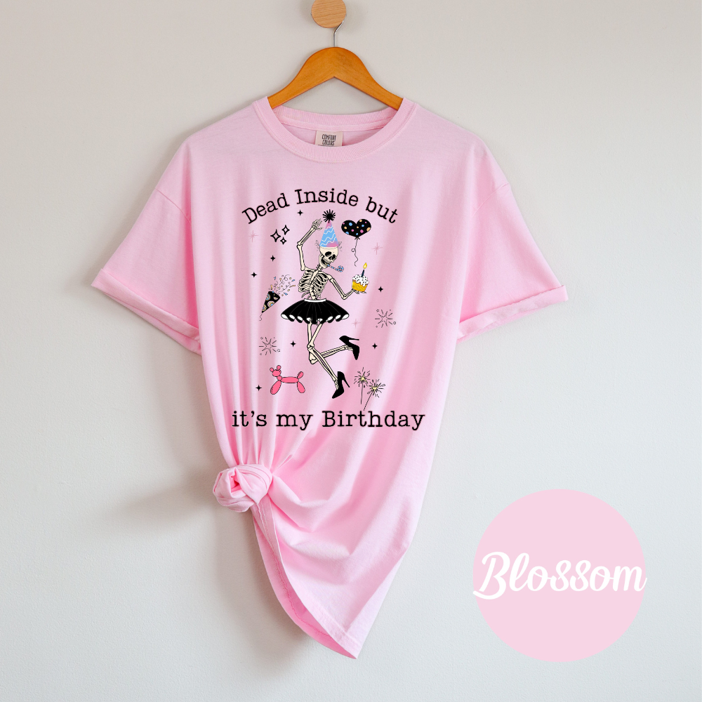 Funny Women's Dead Inside But It’s My Birthday – Dancing Skeleton Tee