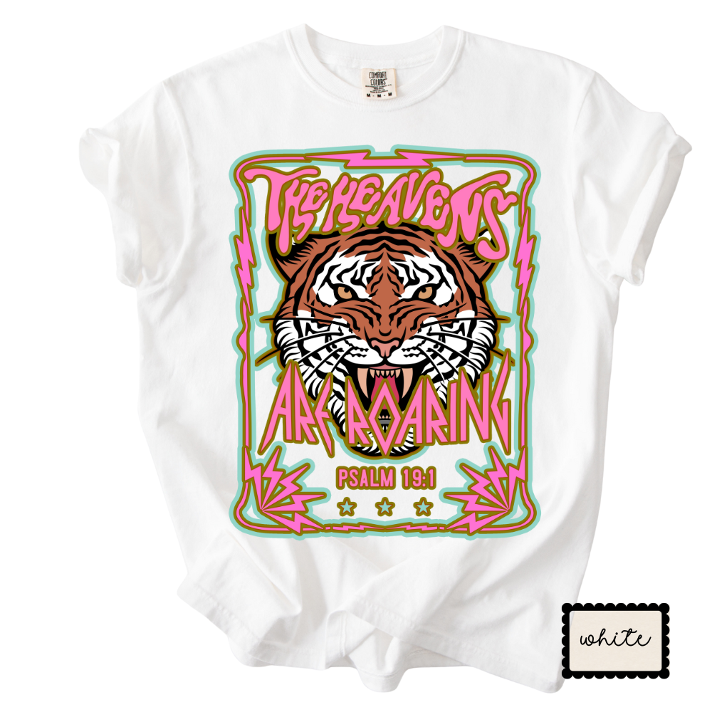 The Heavens Are Roaring | Christian Tiger Graphic T-Shirt | Bold Faith Shirt for Women