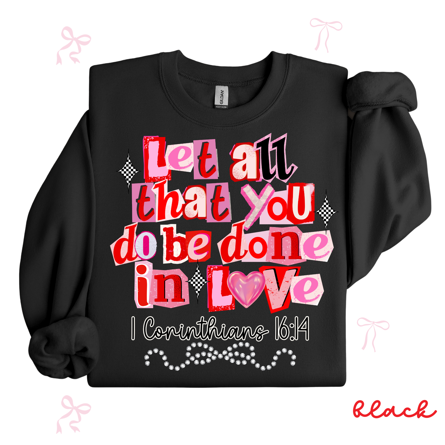 Let All That You Do Be Done in Love Sweatshirt | Christian Valentine Crewneck | Faith-Filled Gift for Her