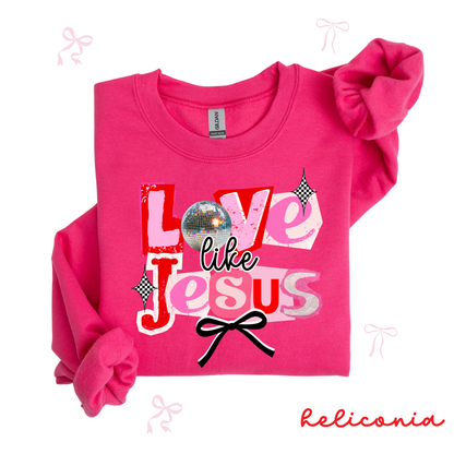 Love Like Jesus Valentine Sweatshirt | Faith-Based Graphic Crewneck | Christian Valentine Gift for Women