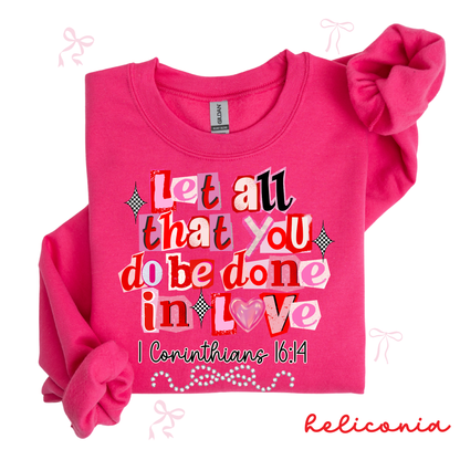 Let All That You Do Be Done in Love Sweatshirt | Christian Valentine Crewneck | Faith-Filled Gift for Her