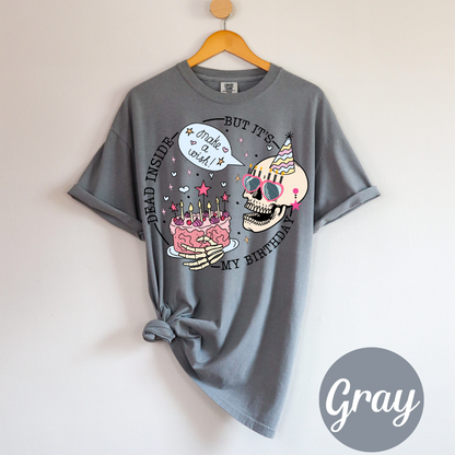 Funny Skeleton Birthday T-Shirt Dead Inside Shades Edition, But It’s My Birthday Womens Comfort Colors Top Soft Casual Cotton Graphic Shirt