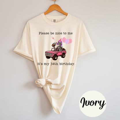 Please Be Nice to Me, It’s My [Insert Age] Birthday Funny Skeleton Goth T-Shirt