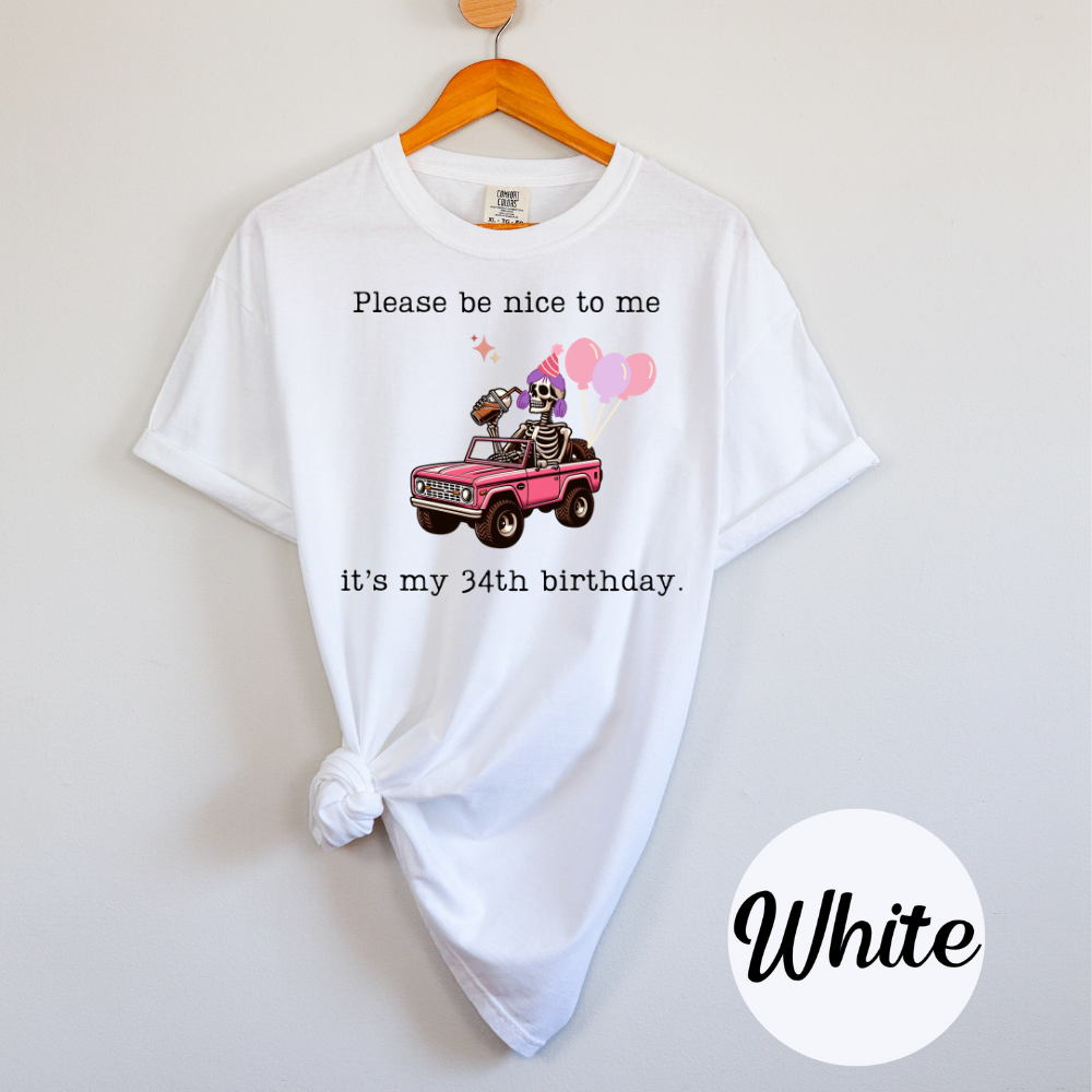 Please Be Nice to Me, It’s My [Insert Age] Birthday Funny Skeleton Goth T-Shirt