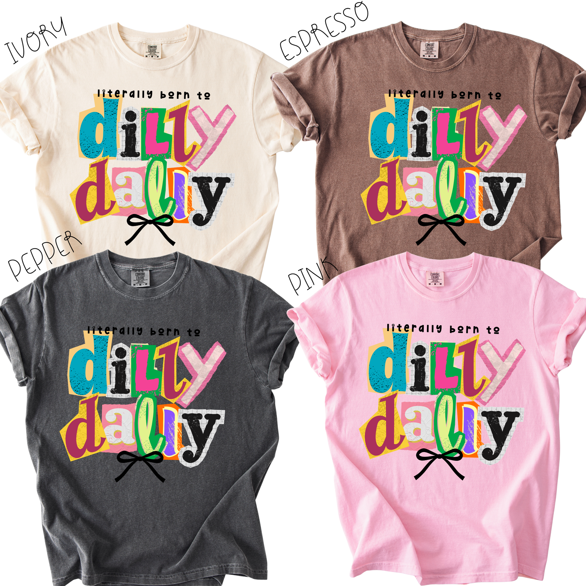 Four t-shirts in different colors with 'dilly dally' text design.