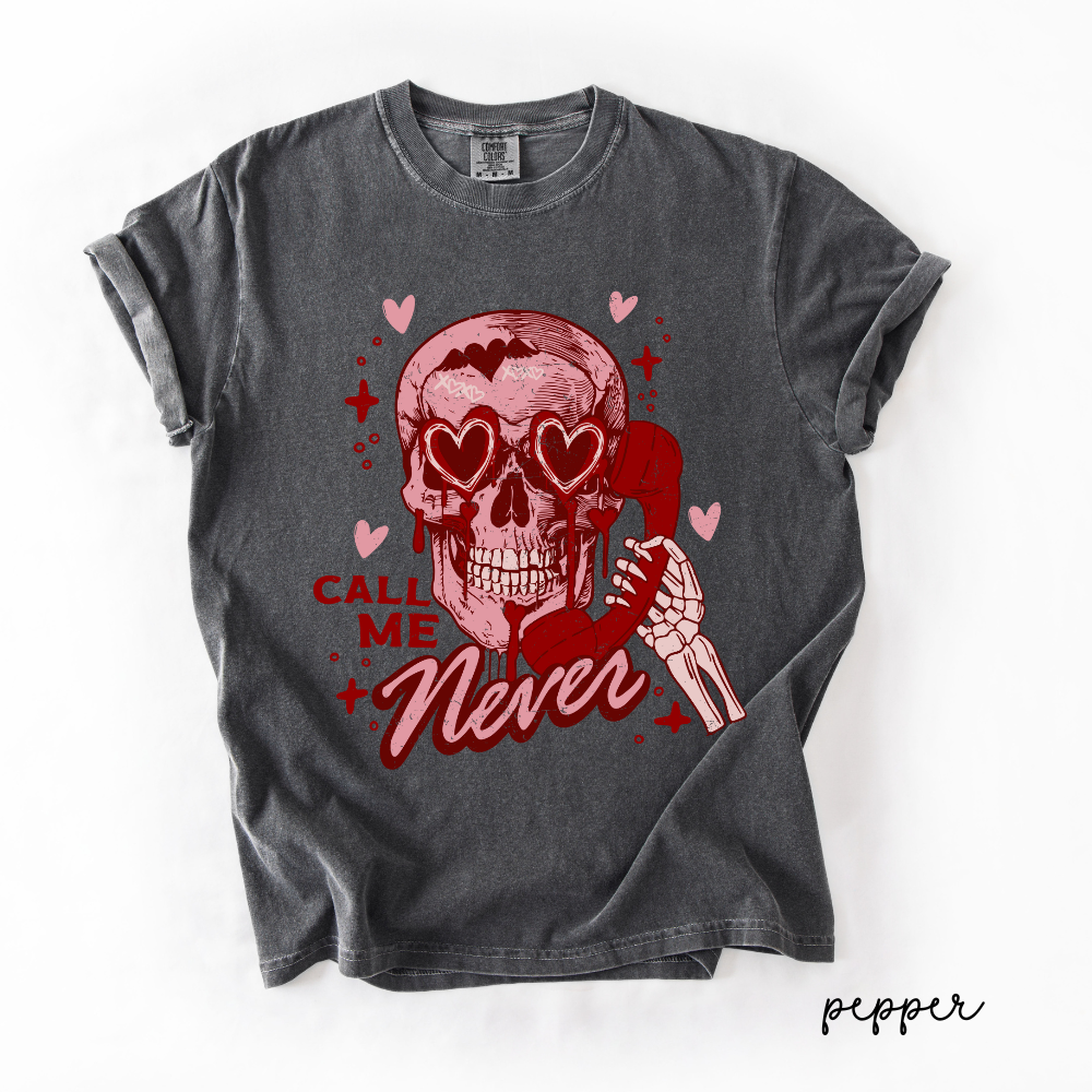 Call Me Never | Broken Heart Skull Valentine Tee | Anti-Valentine Graphic T-Shirt