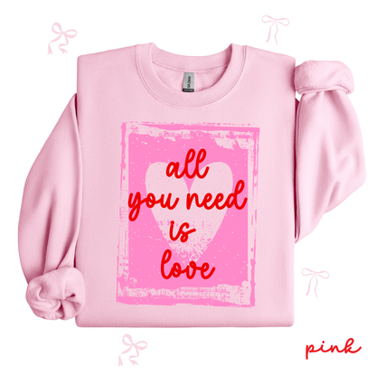 All You Need Is Love Sweatshirt | Valentine Graphic Crewneck | Cozy Love Aesthetic Sweatshirt