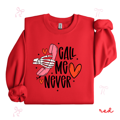 Call Me Never Valentine Sweatshirt | Anti Valentine Graphic Crewneck | Funny Valentine Shirt