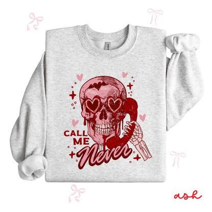 Call Me Never Skull Valentine Sweatshirt | Gothic Valentine Crewneck | Spooky Love Shirt