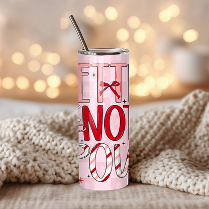 Better Not Pout Tumbler | Cute Sassy Pink Christmas Cup | Stainless Steel Tumbler