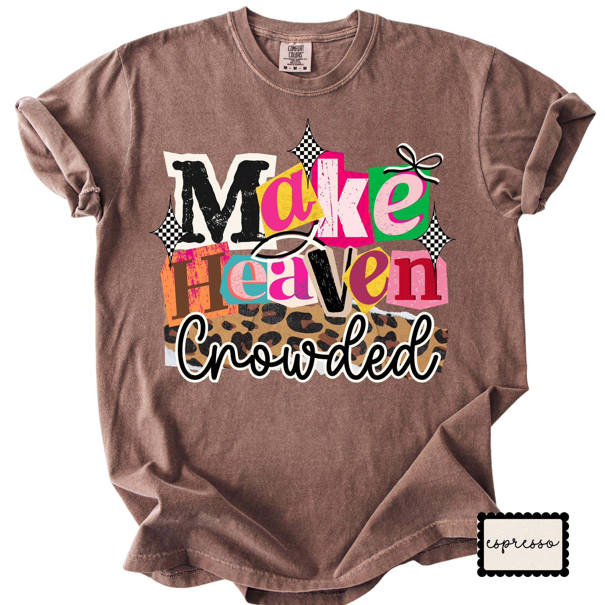 Brown t-shirt with colorful graphic text 'Make Heaven Crowded' on a white background