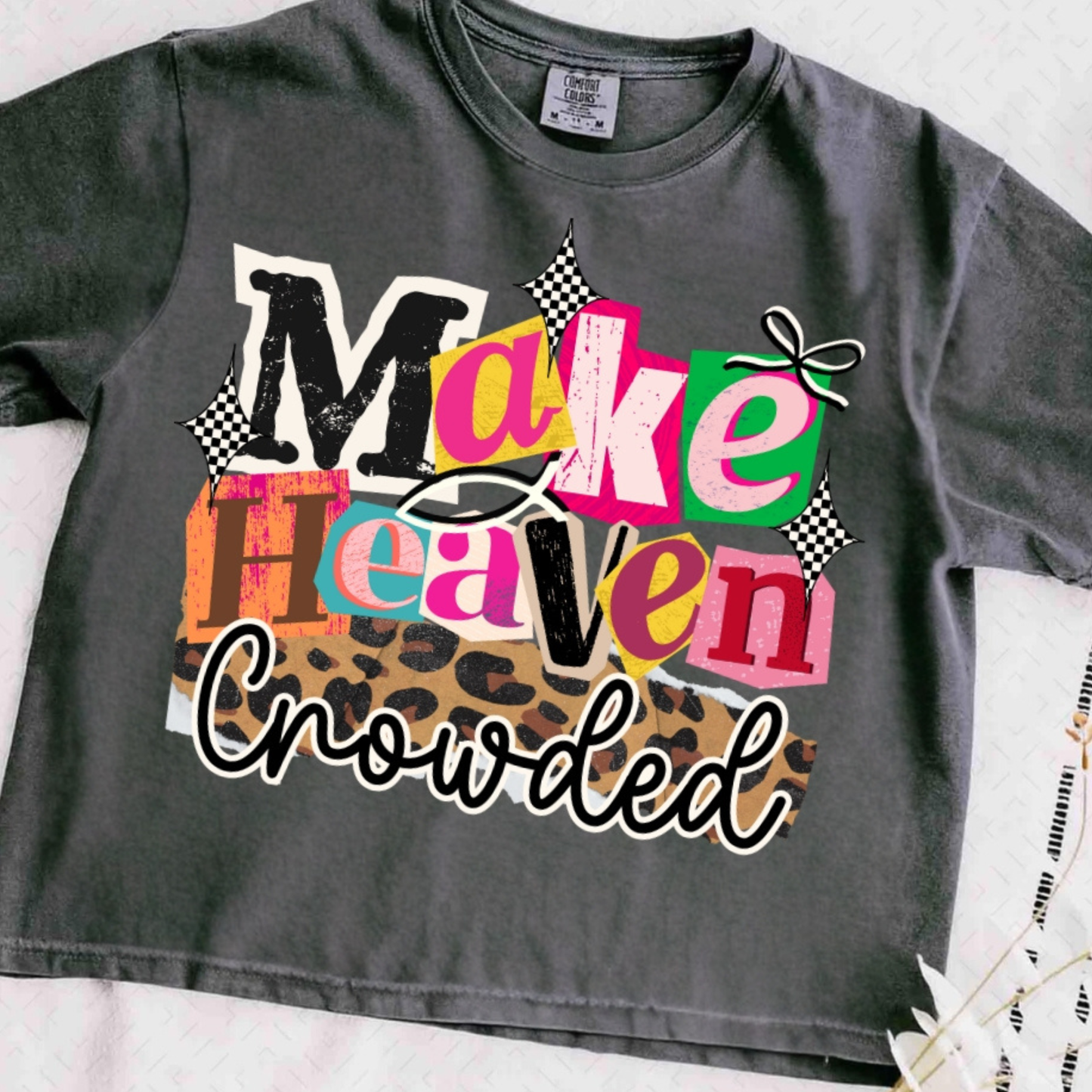 pepper t-shirt with colorful 'Make Heaven Crowded' text design on a white background