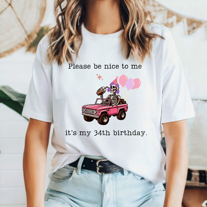 Please Be Nice to Me, It’s My [Insert Age] Birthday Funny Skeleton Goth T-Shirt