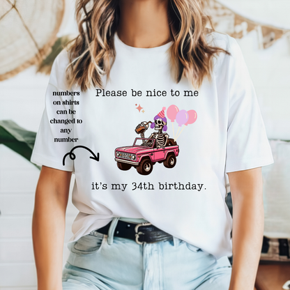 Please Be Nice to Me, It’s My [Insert Age] Birthday Funny Skeleton Goth T-Shirt