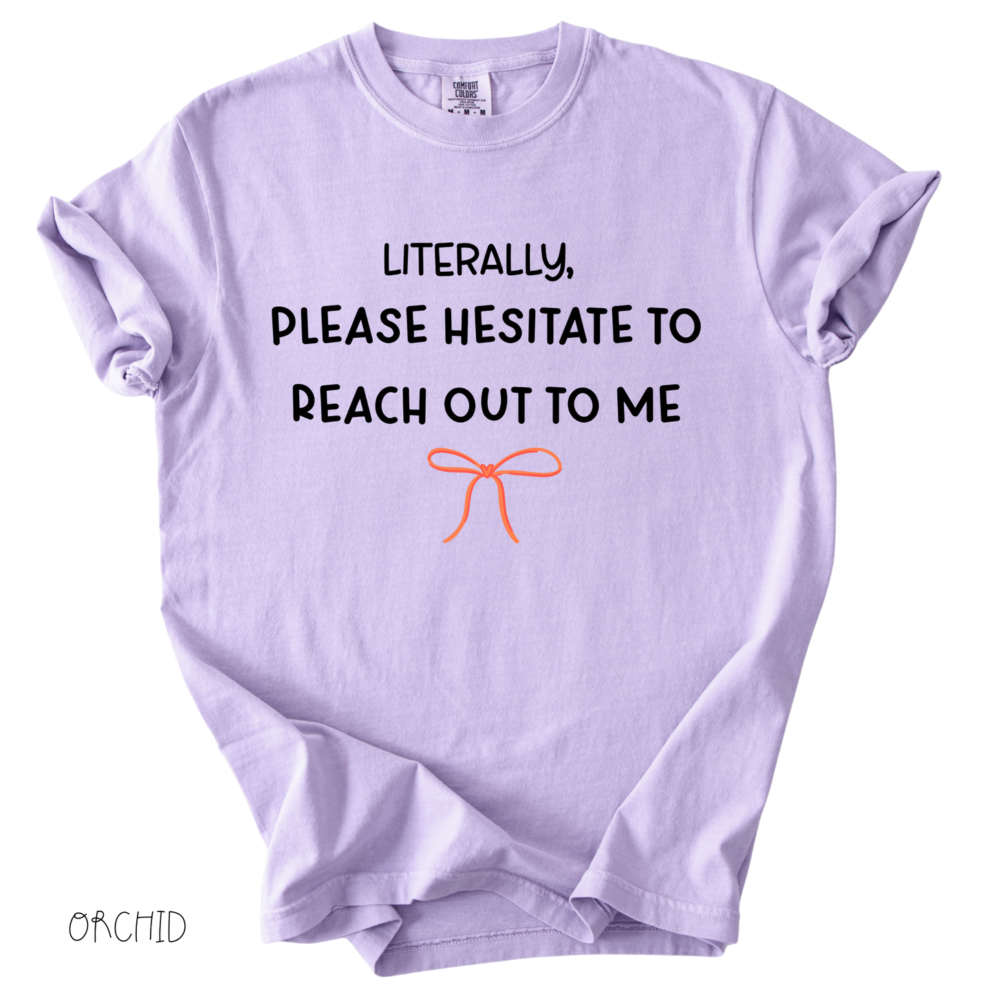 Funny girly graphic tee that says literally please hesitate to reach out to me on light purple pastel shirt