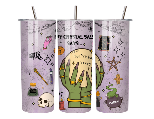 Crystal Ball Never Lies – 20oz Halloween Tumbler with Funny Witchy Quote